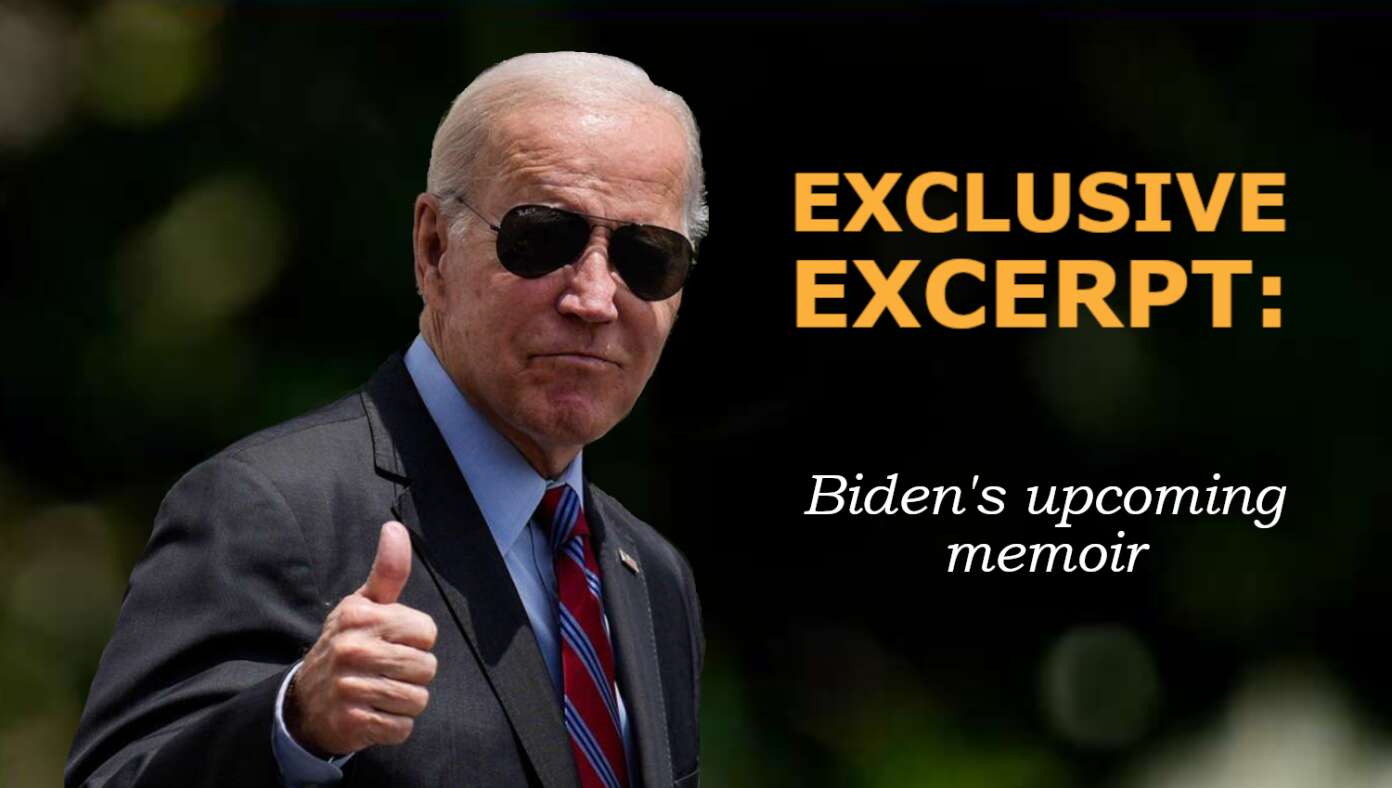 The Babylon Bee Presents An Exclusive Excerpt From Joe Biden's Memoir