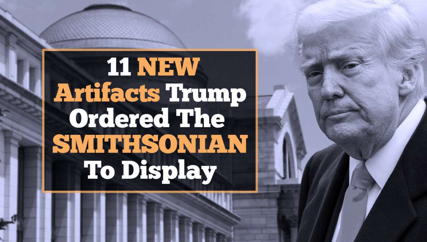 Thumbnail for 11 New Artifacts Trump Ordered The Smithsonian To Display