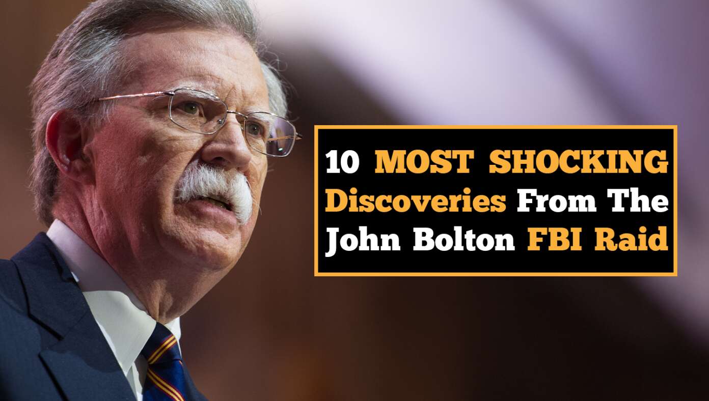 Thumbnail for 10 Most Shocking Discoveries From The John Bolton FBI Raid