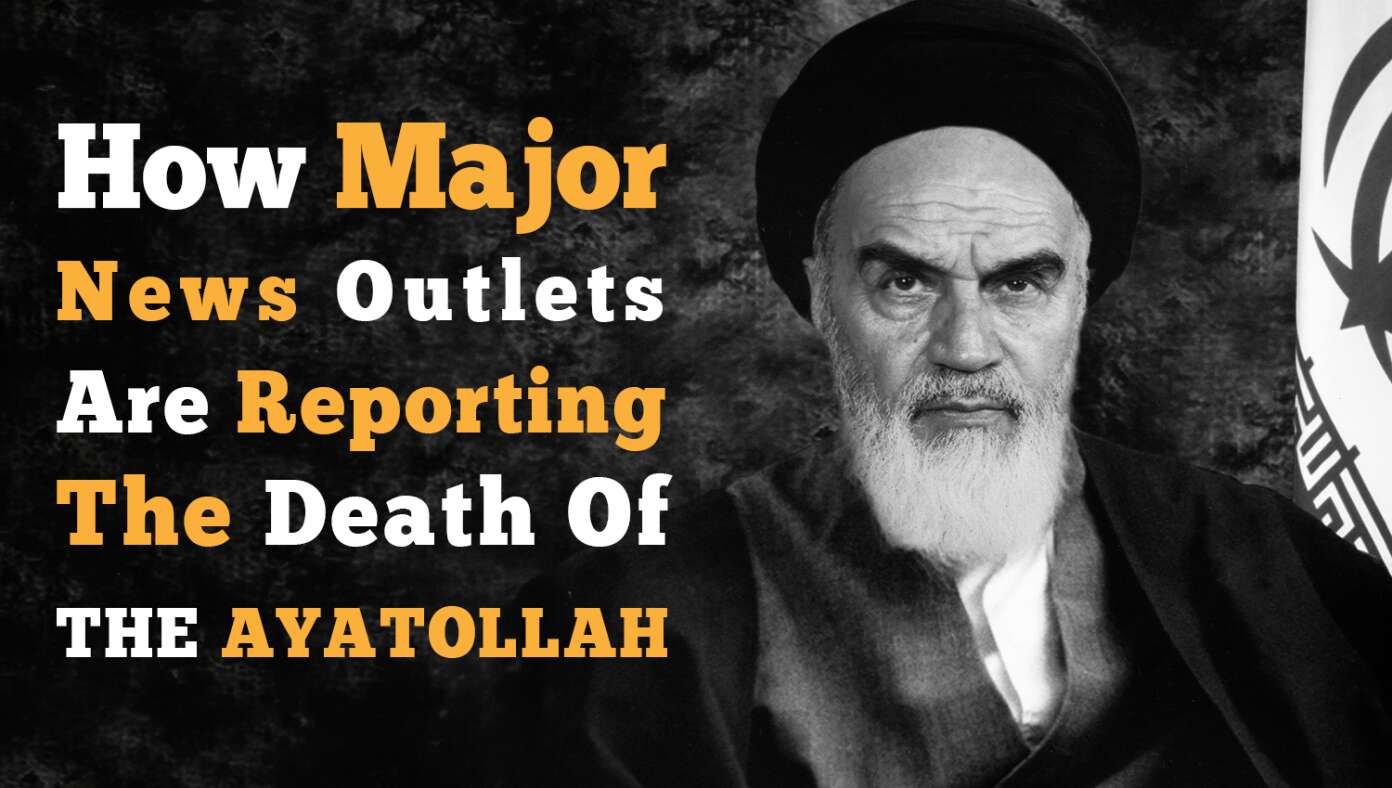 Here's How Major News Outlets Are Reporting The Death Of The Ayatollah - Article image
