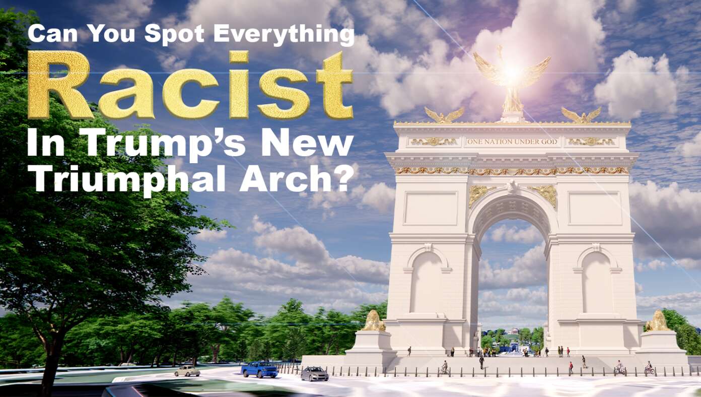 Can You Spot Everything Racist In Trump's New Triumphal Arch? - Article image