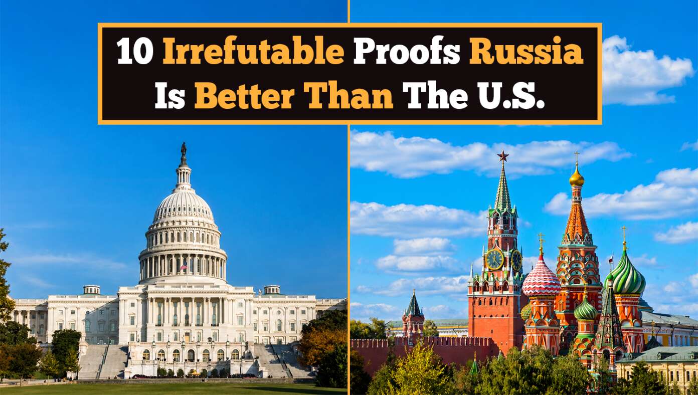 10 Irrefutable Proofs Russia Is Better Than The U.S. - Article image