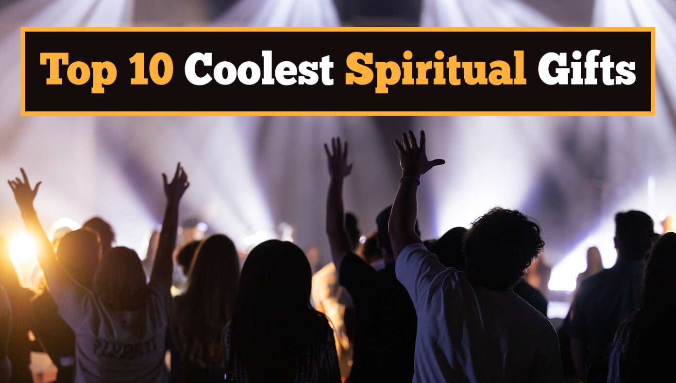 Top 10 Coolest Spiritual Gifts