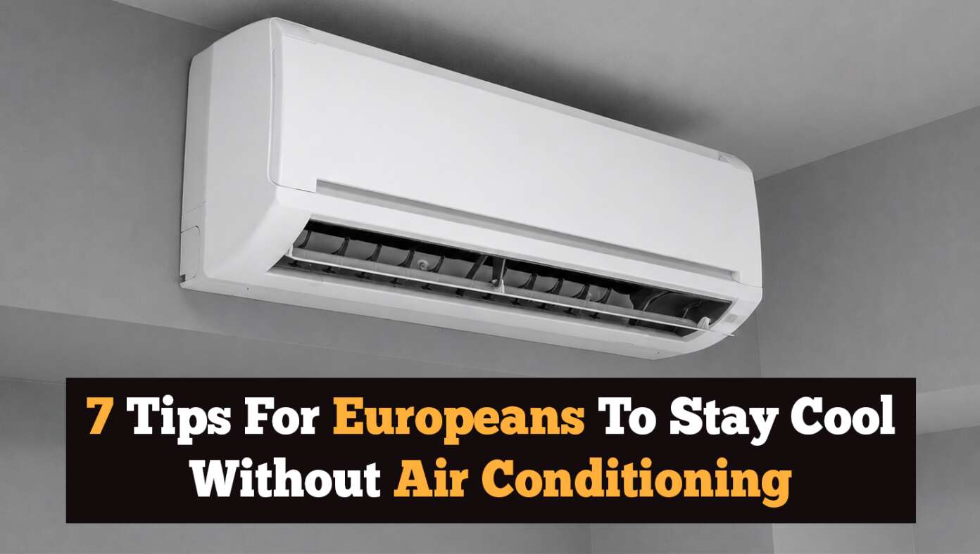 7 Tips For Europeans To Stay Cool Without Air Conditioning - Article image