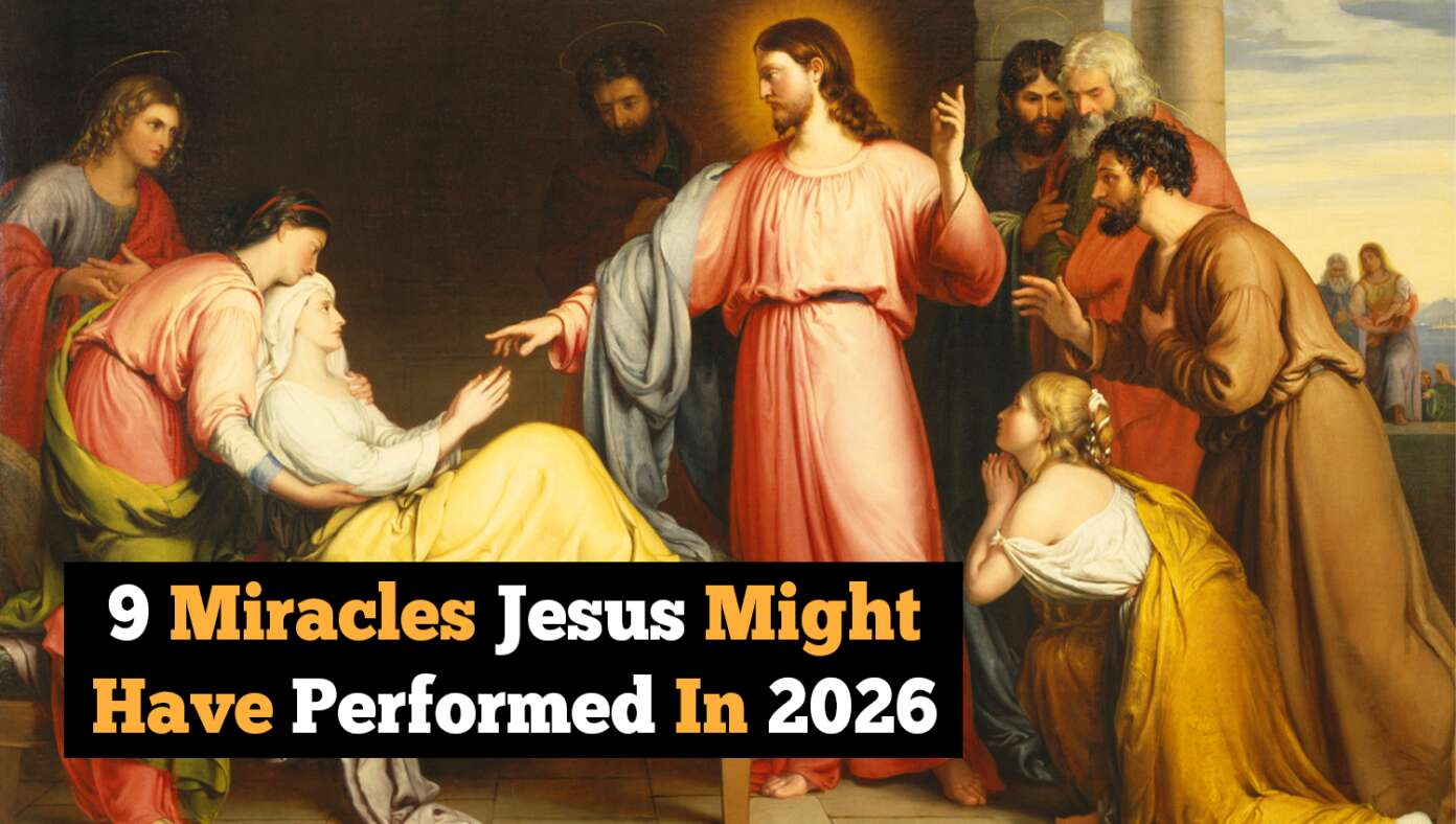 9 Miracles Jesus Might Have Performed In 2026
