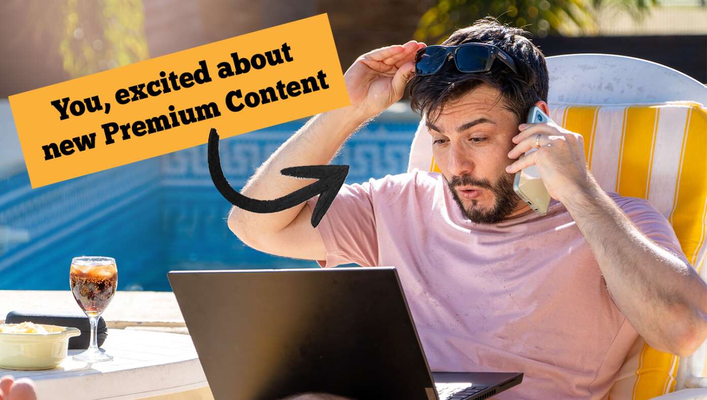 Okay, Subscribers: What Sort Of Premium Content Would You Like To See? - Article image