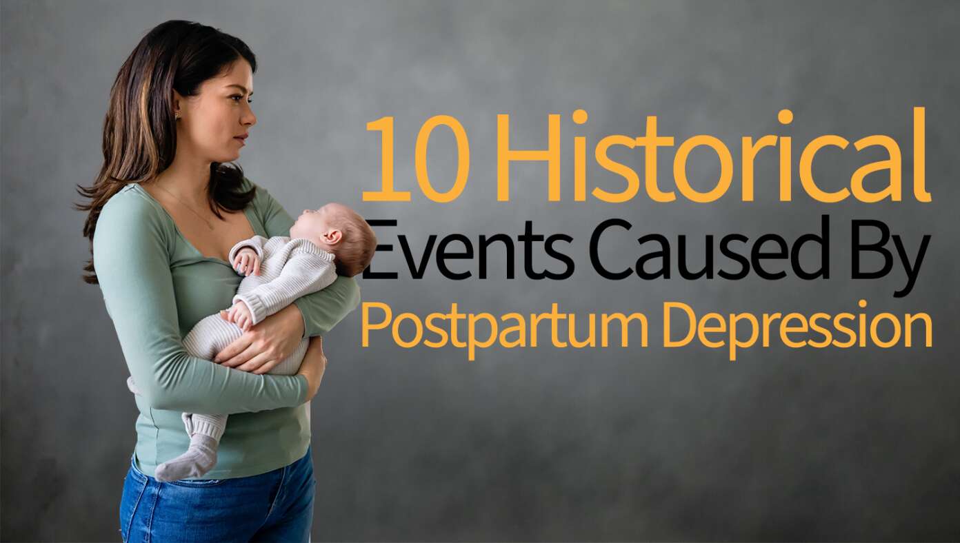 10 Notable Historical Events Experts Now Believe Were Caused By Postpartum Depression - Article image