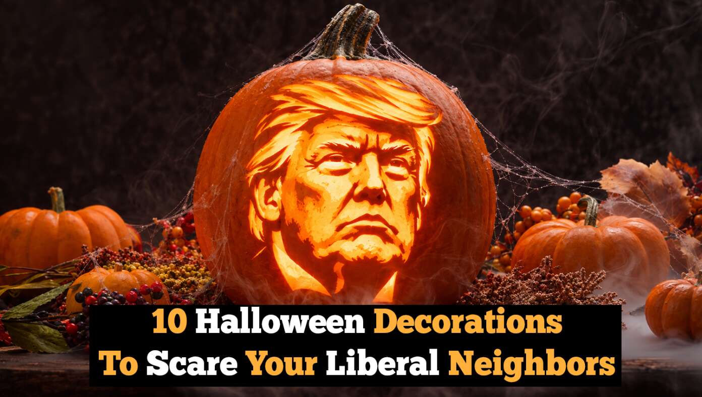 10 Halloween Decorations To Scare Your Liberal Neighbors
